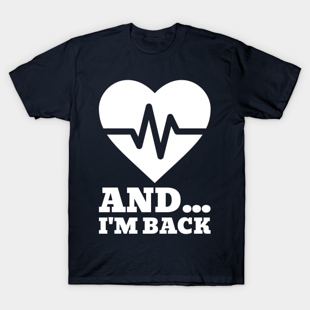 And I'm Back T-Shirt by Succulent Circle